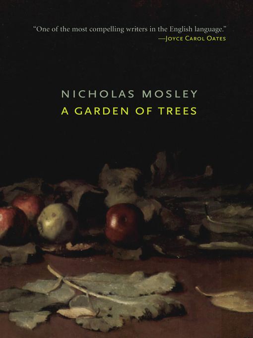 Title details for A Garden of Trees by Nicholas Mosley - Available